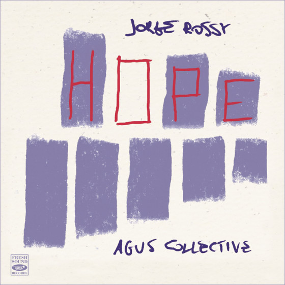 Hope · Jorge Rossy Meets Agus Collective